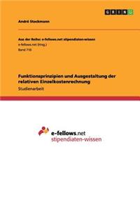 Funktionsprinzipien und Ausgestaltung der relativen Einzelkostenrechnung