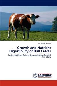 Growth and Nutrient Digestibility of Bull Calves