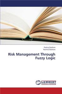 Risk Management Through Fuzzy Logic