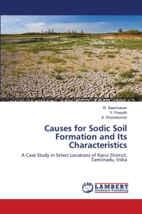 Causes for Sodic Soil Formation and Its Characteristics