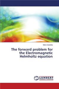 Forward Problem for the Electromagnetic Helmholtz Equation
