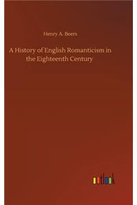 History of English Romanticism in the Eighteenth Century