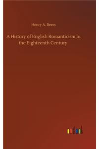 History of English Romanticism in the Eighteenth Century