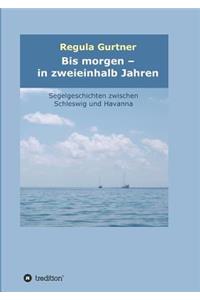 Bis morgen - in zweieinhalb Jahren