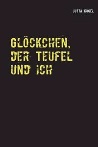 Glockchen, Der Teufel Und Ich