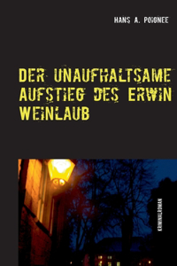 Der unaufhaltsame Aufstieg des Erwin Weinlaub