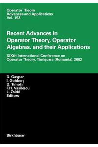 Recent Advances in Operator Theory, Operator Algebras, and Their Applications