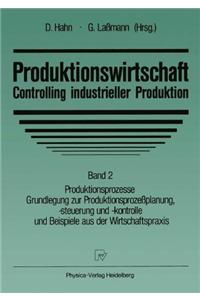 Produktionswirtschaft - Controlling industrieller Produktion