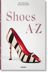 Shoes A-Z. the Collection of the Museum at Fit