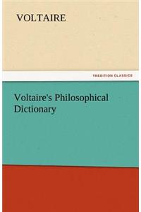 Voltaire's Philosophical Dictionary