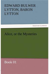 Alice, or the Mysteries - Book 01
