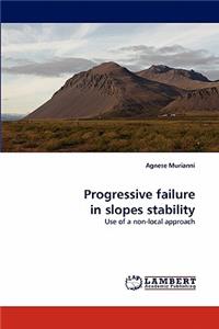 Progressive Failure in Slopes Stability