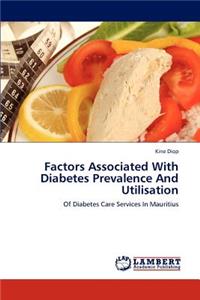 Factors Associated with Diabetes Prevalence and Utilisation