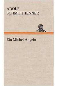 Ein Michel Angelo