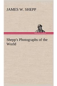 Shepp's Photographs of the World