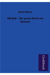 Old Bob - Der Graue Hund Von Kenmuir