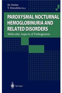 Paroxysmal Nocturnal Hemoglobinuria and Related Disorders
