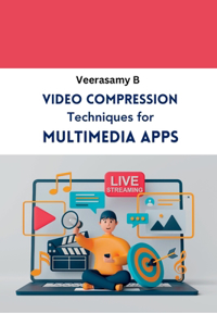 Video Compression Techniques for Multimedia Apps