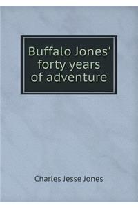 Buffalo Jones' Forty Years of Adventure