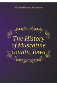 The History of Muscatine County, Iowa