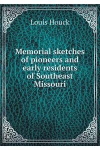 Memorial Sketches of Pioneers and Early Residents of Southeast Missouri