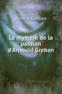 Le mystere de la passion d'Arnould Greban