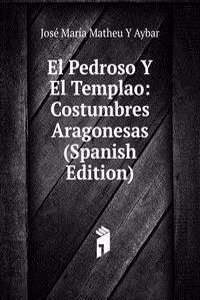 El Pedroso Y El Templao: Costumbres Aragonesas (Spanish Edition)