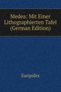 Medea: Mit Einer Lithographierten Tafel (German Edition)