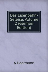 Das Eisenbahn-Geleise, Volume 2 (German Edition)