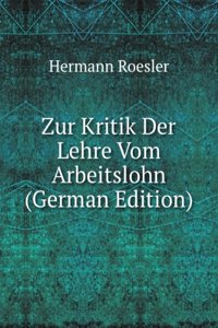 Zur Kritik Der Lehre Vom Arbeitslohn (German Edition)