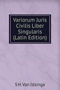Variorum Juris Civilis Liber Singularis (Latin Edition)
