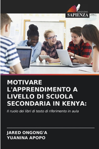 Motivare l'Apprendimento a Livello Di Scuola Secondaria in Kenya