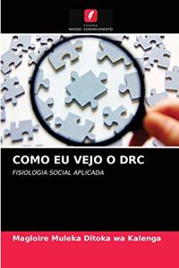 Como Eu Vejo O Drc