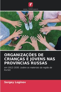 Organizações de Crianças E Jovens NAS Províncias Russas