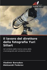 lavoro del direttore della fotografia Yuri Sillart