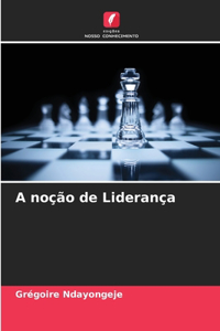 A noção de Liderança