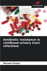 Antibiotic resistance in childhood urinary tract infections