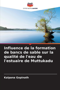 Influence de la formation de bancs de sable sur la qualité de l'eau de l'estuaire de Muttukadu