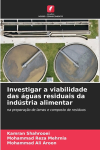 Investigar a viabilidade das águas residuais da indústria alimentar