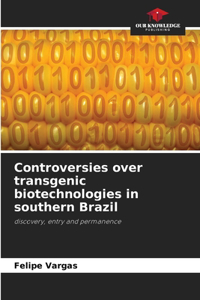 Controversies over transgenic biotechnologies in southern Brazil