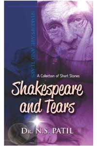 Shakespeare And Tears (A Collection Of Short Stories)