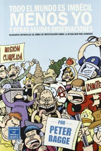 Todo el mundo es imbecil menos yo