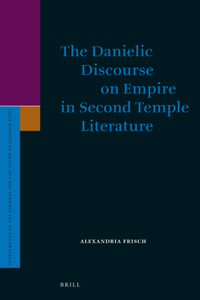 Danielic Discourse on Empire in Second Temple Literature
