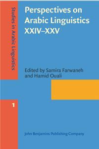 Perspectives on Arabic Linguistics XXIV-XXV