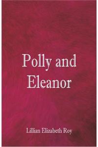 Polly and Eleanor
