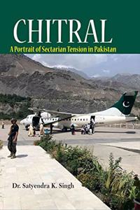 SURENDRA PUBLICATIONS Chitral: a Portrait of Sectarian Tension in Pakistan