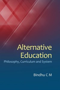 Alternative Education: Philosophy, Curriculum And System
