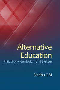 Alternative Education- Philosophy, Curriculum and System