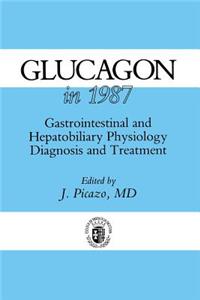 Glucagon in 1987