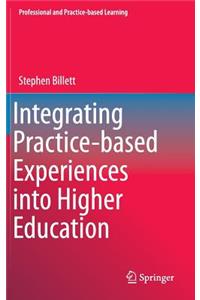 Integrating Practice-Based Experiences Into Higher Education